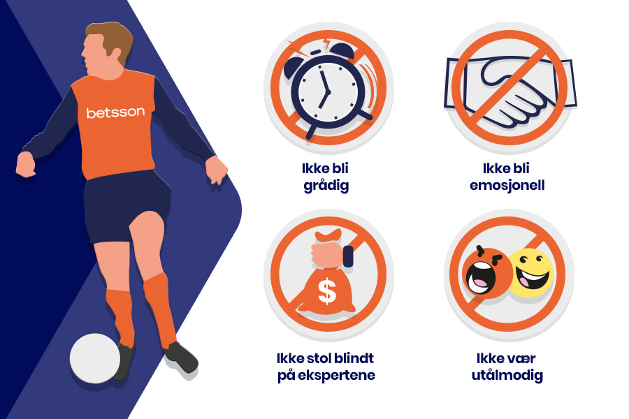 Betssons tippeguide for fotball. Du kan ikke regne med resultater med en gang du begynner å tippe. Lag heller en langsiktig strategi med et fastsatt budsjett for tipping. Det kan selvfølgelig hende at du slår til på første forsøk, men da er det oftest tilfeldigheter som spiller inn.